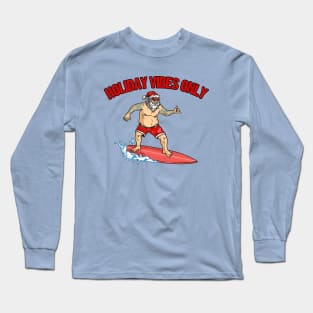 Holiday Vibes Only Long Sleeve T-Shirt